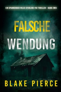 Falsche Wendung (Ein spannender Miles-Sterling-FBI-Thriller - Band Zwei) - Blake Pierce - E-Book