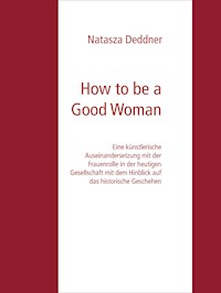 How to be a Good Woman - Natasza Deddner - E-Book