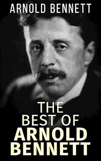 The best of Arnold Bennett - Arnold Bennett - E-Book