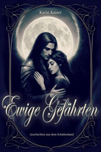 Ewige Gefährten - Karin Kaiser - E-Book