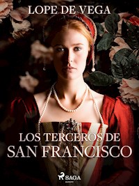 Los terceros de San Francisco - Лопе де Вега - E-Book