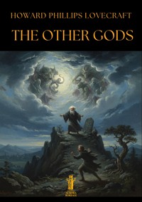 The Other Gods - Howard Phillips Lovecraft - E-Book