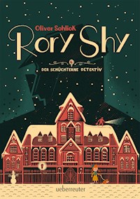 Rory Shy, der schüchterne Detektiv (Rory Shy, der schüchterne Detektiv, Bd. 1) - Oliver Schlick - E-Book