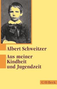Aus meiner Kindheit und Jugendzeit - Albert Schweitzer - E-Book