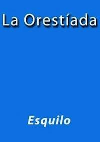 La orestiada - Esquilo - E-Book