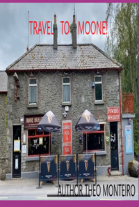 Travel To Moone! - Theobaldo Veira Monteiro - E-Book