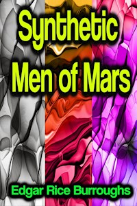 Synthetic Men of Mars - Edgar Rice Burroughs - E-Book