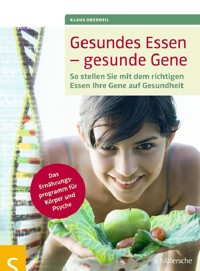 Gesundes Essen - gesunde Gene - Klaus Oberbeil - E-Book