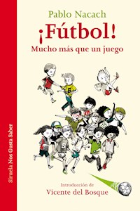 ¡Fútbol! Mucho más que un juego - Pablo Nacach - E-Book