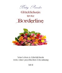Glücklichsein trotz Borderline - Betty Paessler - E-Book