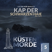 Küstenmorde, Folge 5: Kap der schwarzen Haie Teil 1 (Ungekürzt) - Ascan von Bargen - Hörbuch