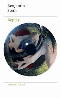 Replay - Benjamin Stein - E-Book