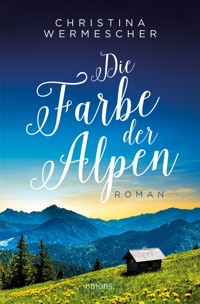 Die Farbe der Alpen - Christina Wermescher - E-Book