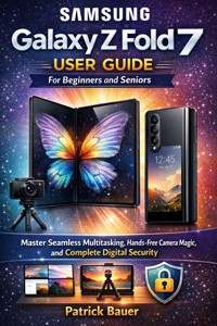 Samsung Galaxy Z Fold 7 User Guide for Beginners and Seniors - Bauer Patrick - E-Book
