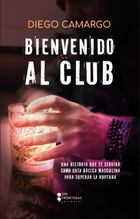 Bienvenido al Club - Diego Camargo - E-Book