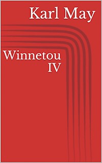 Winnetou IV - Karl May - E-Book