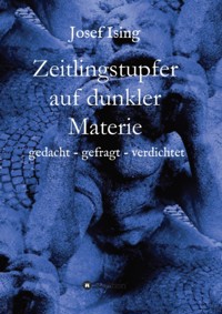 Zeitlingstupfer auf dunkler Materie - Josef Ising - E-Book