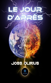 Le jour d’après - Joss Olirius - E-Book