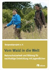 Vom Wald in die Welt -  - E-Book