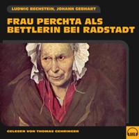 Frau Perchta als Bettlerin bei Radstadt - Ludwig Bechstein - Hörbuch