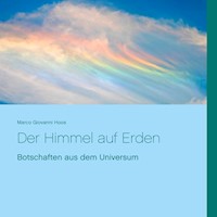 Der Himmel auf Erden - Marco Giovanni Hoos - E-Book