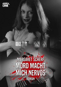 MORD MACHT MICH NERVÖS - Margaret Scherf - E-Book