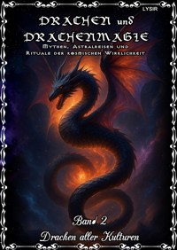 Drachen und Drachenmagie - Band 2 - Drachen aller Kulturen - Frater LYSIR - E-Book