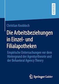 Die Arbeitsbeziehungen in Einzel- und Filialapotheken - Christian Knobloch - E-Book