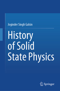 History of Solid State Physics - Joginder Singh Galsin - E-Book