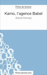 Kamo, l'agence Babel de Daniel Pennac (Fiche de lecture) - Claire Argence - E-Book