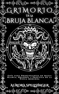 Grimorio  De La  Bruja Blanca - AURORA SPELLSINGER - E-Book
