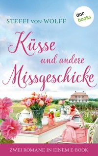 Küsse und andere Missgeschicke - Steffi von Wolff - E-Book