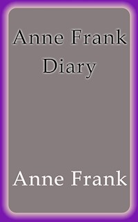Anne Frank Diary - Anne Frank - E-Book