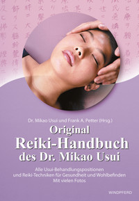 Original Reiki-Handbuch des Dr. Mikao Usui - Frank Arjava Petter - E-Book