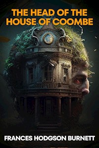 The Head Of The House Of Coombe - Frances Hodgson Burnett - E-Book