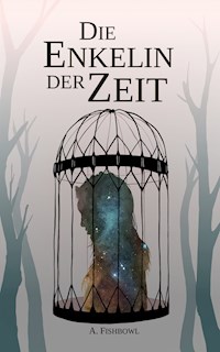 Die Enkelin der Zeit - A. Fishbowl - E-Book