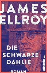 Black Dahlia - Die schwarze Dahlie - James Ellroy - E-Book