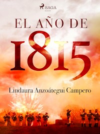 El año de 1815 - Lindaura Anzoátegui Campero - E-Book