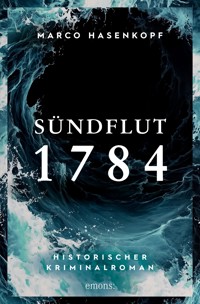 Sündflut 1784 - Marco Hasenkopf - E-Book