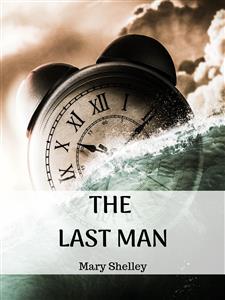 The Last Man - Mary Shelley - E-Book