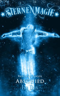 Abschied - Sternenmagie - Band 2 - Isa Day - E-Book