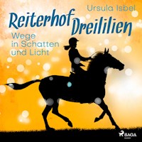 Wege in Schatten und Licht - Reiterhof Dreililien 10 (Ungekürzt) - Ursula Isbel - Hörbuch