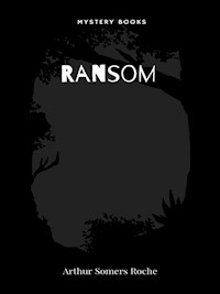 Ransom - Arthur Somers Roche - E-Book
