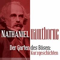 Der Garten des Bösen - Nathaniel Hawthorne - Hörbuch