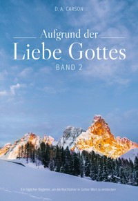 Aufgrund der Liebe Gottes 2 - D. A. Carson - E-Book