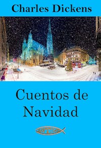 Cuentos de Navidad - Charles Dickens. - E-Book