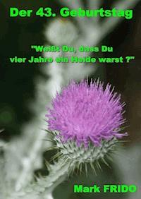 Der 43. Geburtstag - Mark Frido - E-Book