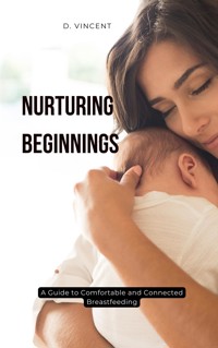 Nurturing Beginnings - D. Vincent - E-Book