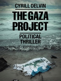 The Gaza Project - Cyrill Delvin - E-Book