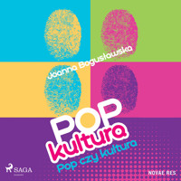Popkultura - pop czy kultura - Joanna Bogusławska - Hörbuch